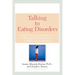 Talking to Eating Disorders: Simple Ways to Support Someone with Anorexia, Bulimia, Binge Eating, or Body Image Issues