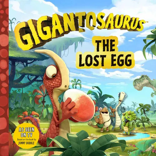 Gigantosaurus: The Lost Egg: (A Dinosaur Adventure Book about Friendship and Responsibility for Toddlers, Preschoolers, and Kids Ages 3-7 - As Seen on