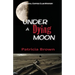 Under A Dying Moon
