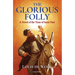 The Glorious Folly