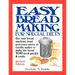 Easy Breadmaking for Special Diets: Use Your Bread Machine, Food Processor, Mixer, or Tortilla Maker to Make the Bread You Need Quickly and Easily