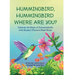 Hummingbird, Hummingbird Where Are You?