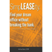 SimpLEASEity(TM): Find your dream office without breaking the bank.