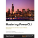 Mastering PowerCLI