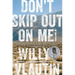 Don't Skip Out on Me