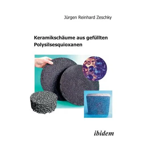 Keramikschäume aus gefüllten Polysilsesquioxanen. - Paperback