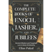 The Complete Books of Enoch, Jasher, and Jubilees: Ancient Wisdom and Forgotten Lore in Early Christianity