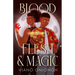 Blood, Flesh, & Magic
