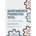 Mantenimiento Productivo Total. Una visión global.