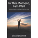 In This Moment, I am Well: Motivational Quotes for Healing from Narcissist Abuse