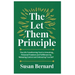 The Let Them Principle: The Life Transforming Tool to Unlocking Personal Freedom and Fulfillment by Releasing Control and Embracing True Self