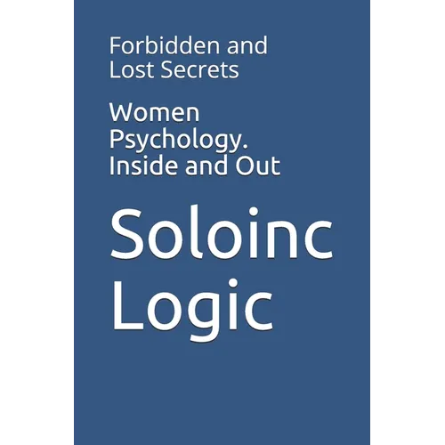 Women Psychology. Inside and Out: Forbidden and Lost Secrets