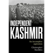 Independent Kashmir: An Incomplete Aspiration