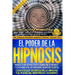 El Poder de la HIPNOSIS: Manual Teórico-Práctico de Formación en HIPNOSIS Y el Desarrollo de las Habilidades Hipnóticas Secretas