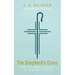 The Shepherd's Cross: The Pastoral Calling in Community Life