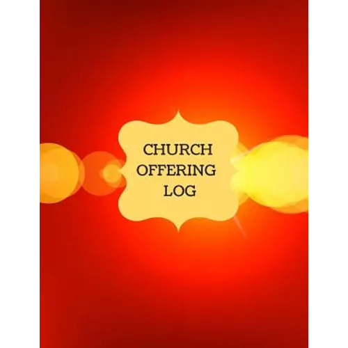 Church Offering Log: Church Treasury, Financial Management