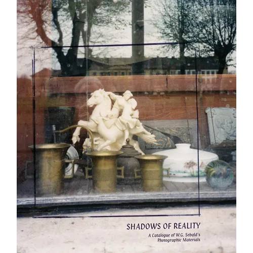Shadows of Reality: A Catalogue of W.G. Sebald's Photographic Materials