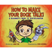 How to Make Your Sock Talk:: A Beginner's Guide to Ventriloquism