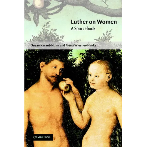 Luther on Women: A Sourcebook