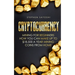 Cryptocurrency: Mining for Beginners - How You Can Make Up To $18,500 a Year Mining Coins From Home