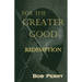 Redemption: For the Greater Good
