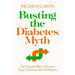 Busting the Diabetes Myth: The Natural Way to Reverse Type 2 Diabetes and Prediabetes