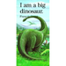 I Am a Big Dinosaur