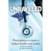 Unraveled: Prescriptions to Repair a Broken Health Care System