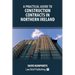 A Practical Guide to Construction Contracts in Northern Ireland