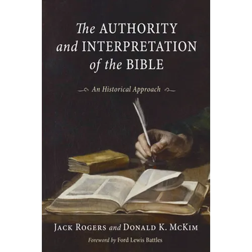 Authority and Interpretation of the Bible: An Historical Approach
