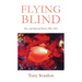 Flying Blind: New and Selected Poetry 1985-2015