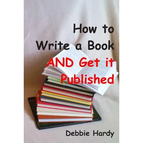 How to Write a Book AND Get it Published
