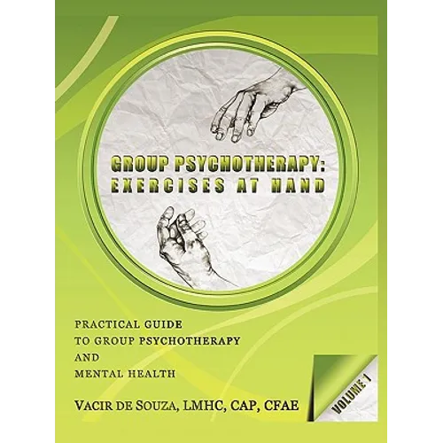 Group Psychotherapy: Exercises at Hand-Volume 1