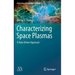 Characterizing Space Plasmas: A Data Driven Approach