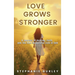 Love Grows Stronger: A Journey of Healing, Faith, and the Ever-Deepening Love of God