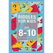 Riddles for Kids Age 8-10: Riddles and Brain Teasers for Kids