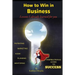 How to win in business: Lessons I already learned for you