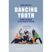 Dancing Youth: Hip Hop and Gender in Late Socialist Vietnam