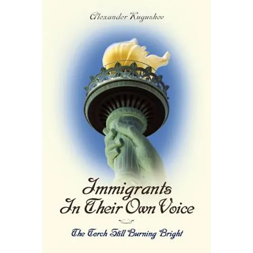 Immigrants In Their Own Voice: The Torch Still Burning Bright