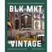 Blk Mkt Vintage: Reclaiming Objects and Curiosities That Tell Black Stories