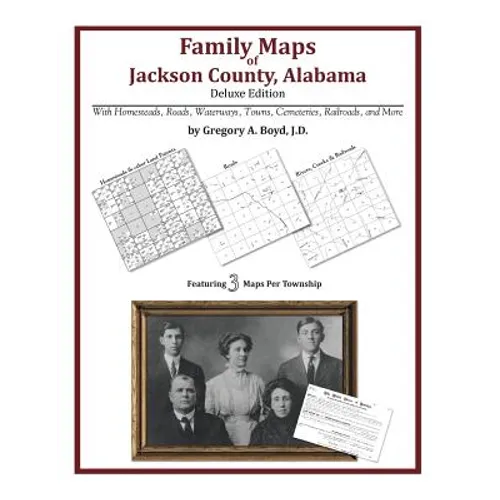 Family Maps of Jackson County, Alabama, Deluxe Edition