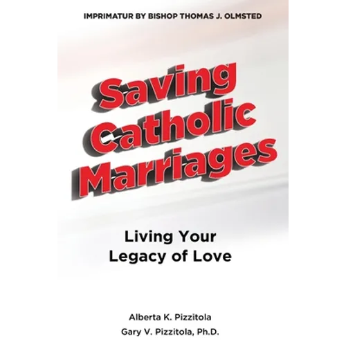 Saving Catholic Marriages: Living Your Legacy of Love