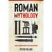 Roman Mythology: A Guide to Roman History, Gods, and Mythology