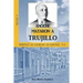 Anoche mataron a Trujillo: Memorias de vivencias en Santiago, R.D.