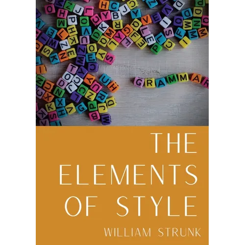 The Elements of Style: An American English writing style guide in numerous editions comprising eight "elementary rules of usage", ten "elementary prin