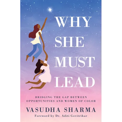 Why She Must Lead: Bridging the Gap Between Women of Color and Opportunities