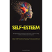 Self-Esteem: Self-improvement By Increasing Your Self-Esteem, A Guide To Gaining Confidence And Enhancing Your Happiness (A Guide To CBT And Positive