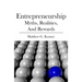 Entrepreneurship: Myths, Realities, and Rewards