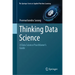 Thinking Data Science: A Data Science Practitioner's Guide