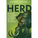 Herd: The Animals That Gave Rise to Humanity and Why We Need Them More Than Ever